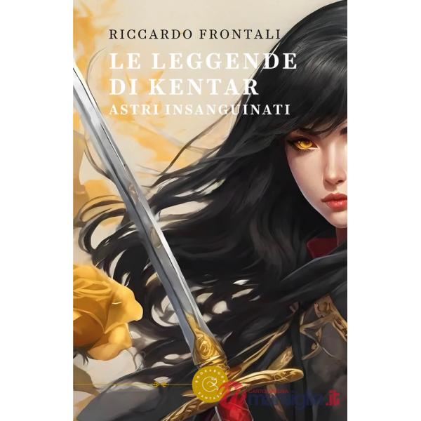 Leggende di Kentar. Astri insanguinati (Le)