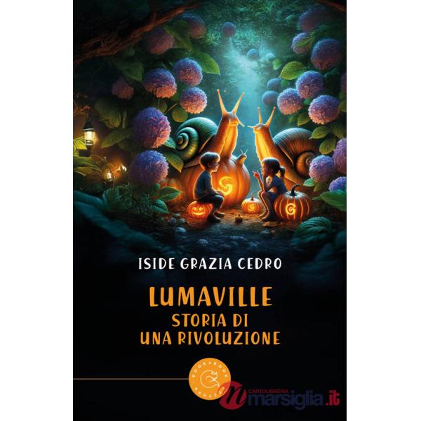 Lumaville. Storia di una rivoluzione