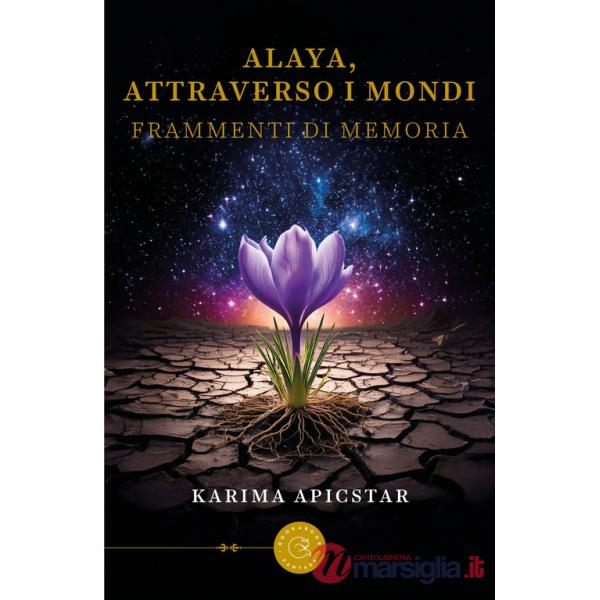 Alaya, attraverso i mondi. Frammenti di memoria