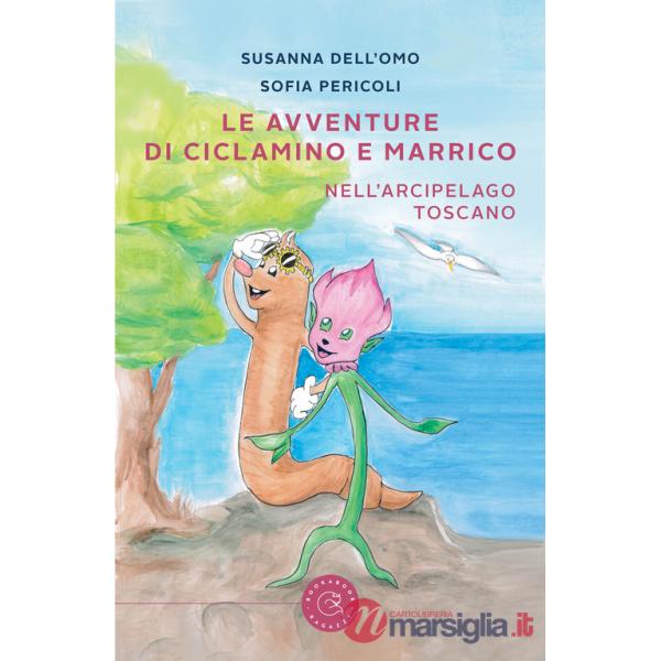 Avventure di Ciclamino e Marrico. Nell'arcipelago toscano (Le)