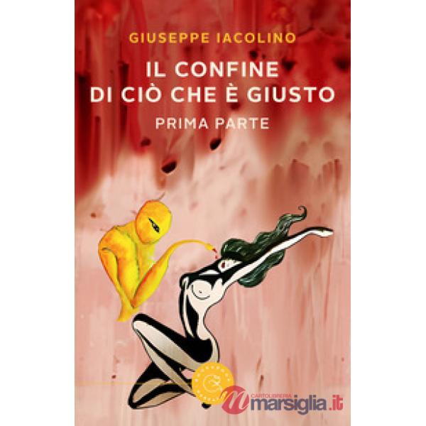 Confine di ciò che è giusto (Il). Vol. 1