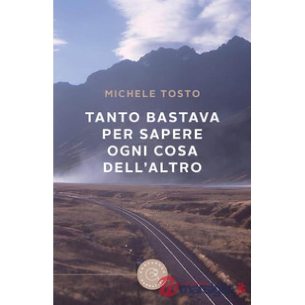 Tanto bastava per sapere ogni cosa dell'altro