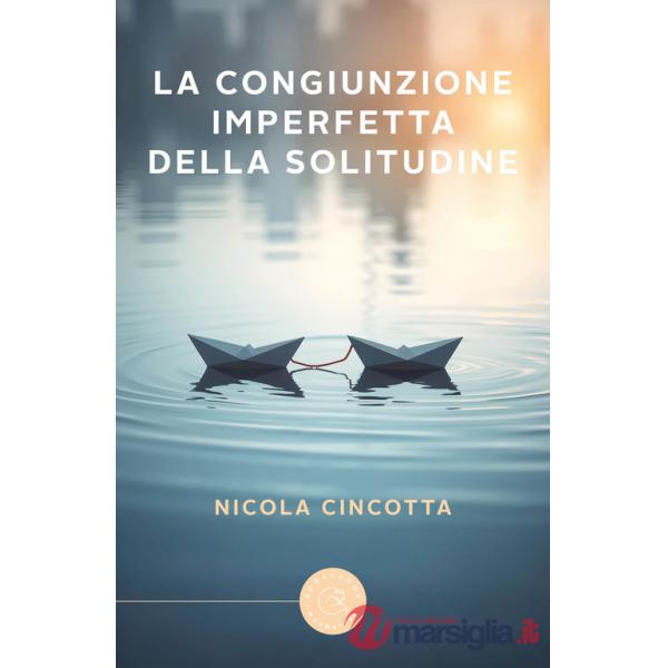 Congiunzione imperfetta della solitudine (La)