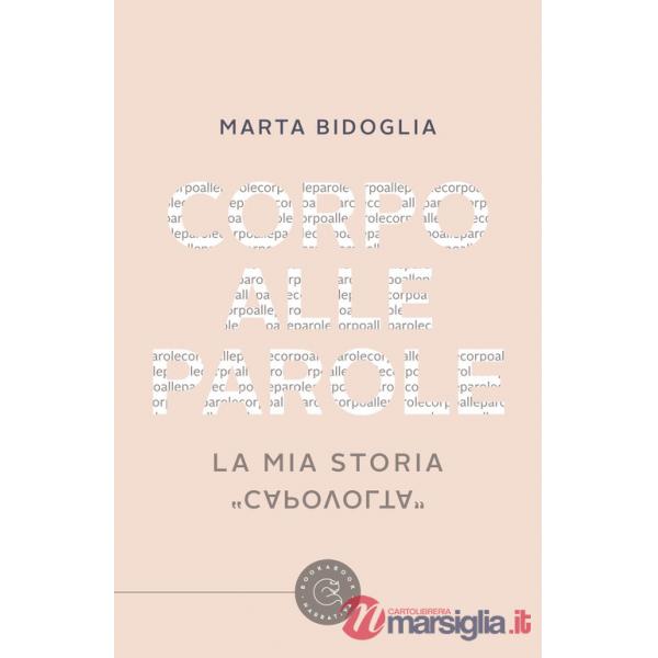 Corpo alle parole. La mia storia «capovolta»