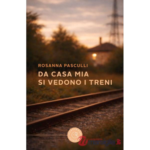 Da casa mia si vedono i treni