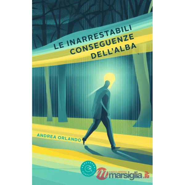 Inarrestabili conseguenze dell'alba (Le)