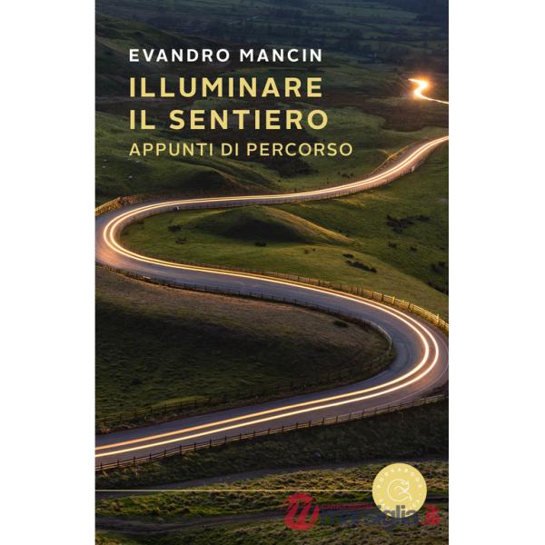 Illuminare il sentiero. Appunti di percorso