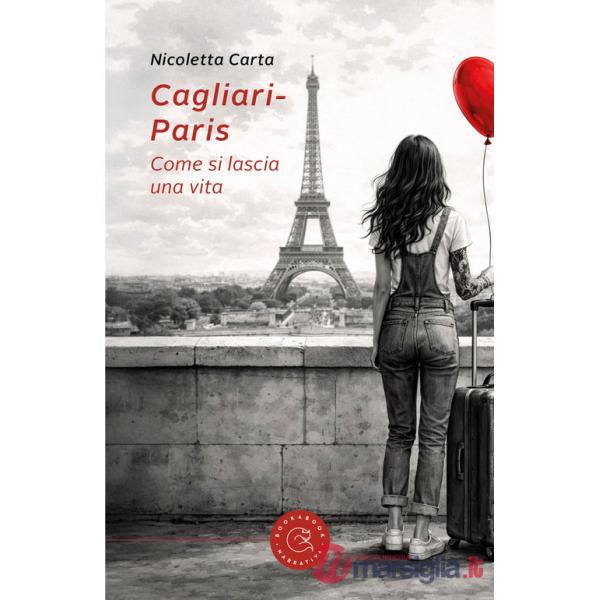 Cagliari-Paris. Come si lascia una vita