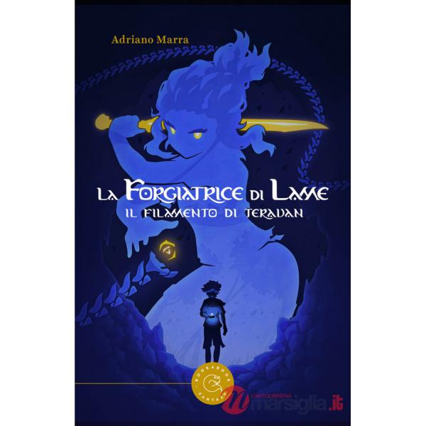 Filamento di Terauan. La Forgiatrice di lame (Il)