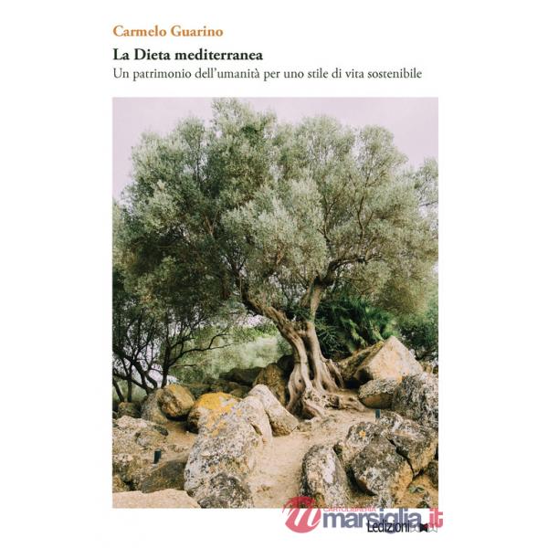 Dieta mediterranea. Un patrimonio dell'umanità per uno stile di vita sostenibile (La)