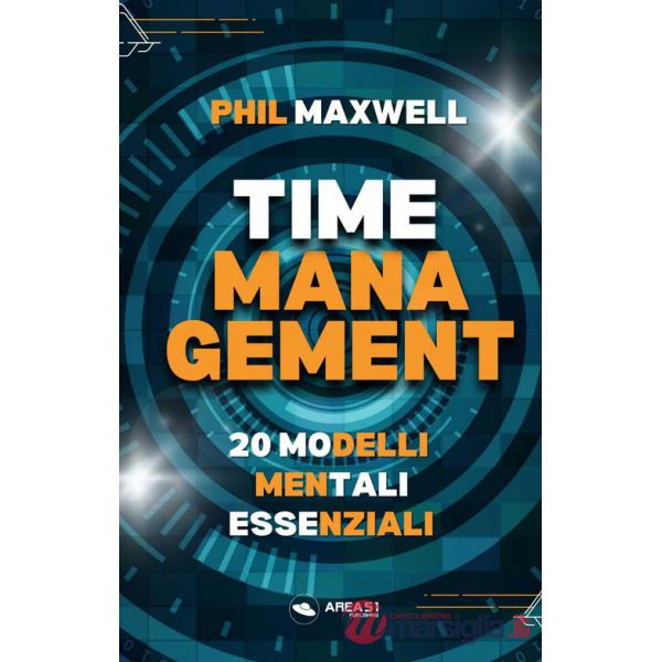Time management. 20 modelli mentali essenziali