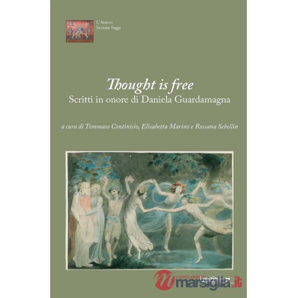 Thought is free. Scritti in onore di Daniela Guardamagna