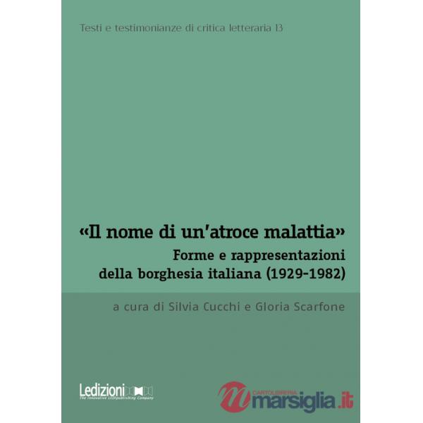 Nome di un'atroce malattia». Forme e rappresentazioni della borghesia italiana (1929-1982) («Il)