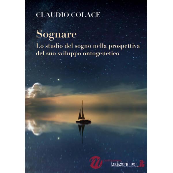 Sognare. Lo studio del sogno nella prospettiva del suo sviluppo ontogenetico