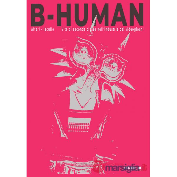 B-Human. Vite di seconda classe nell'industria dei videogiochi