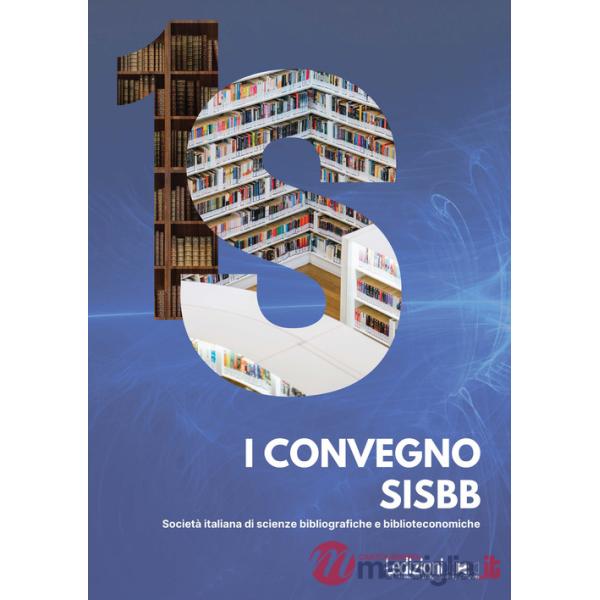 I Convegno SISBB. Società italiana di scienze bibliografiche e biblioteconomiche. (Cagliari 22-24 settembre 2022)