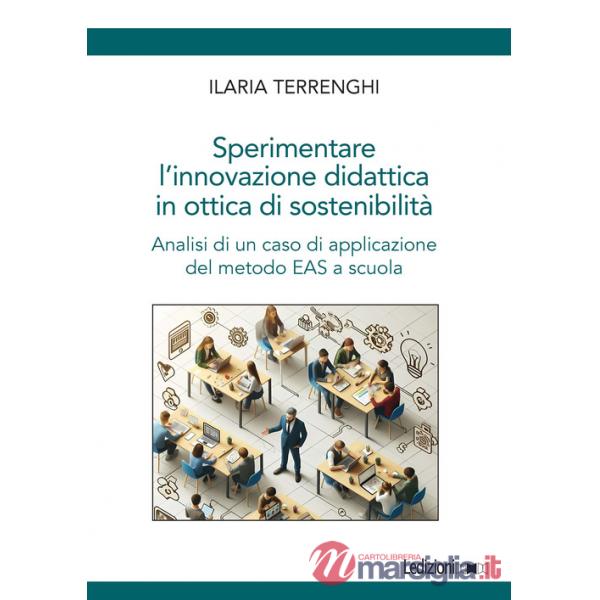 Sperimentare l'innovazione didattica in ottica di sostenibilità. Analisi di un caso di applicazione del metodo EAS a scuola