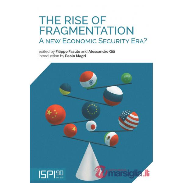 Rise of fragmentation. A new economic security era? (The)