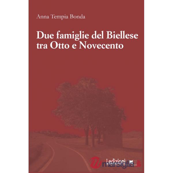 Due famiglie del Biellese tra Otto e Novecento