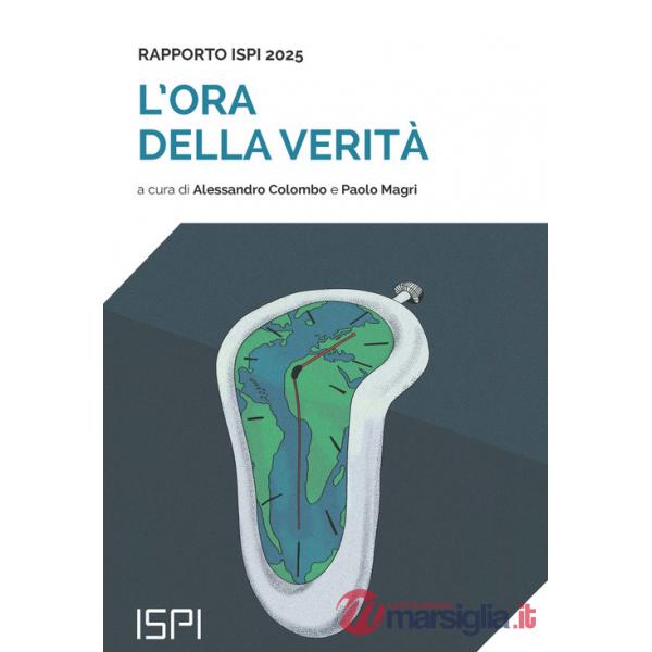 Ora della verità. Rapporto ISPI 2025 (L')