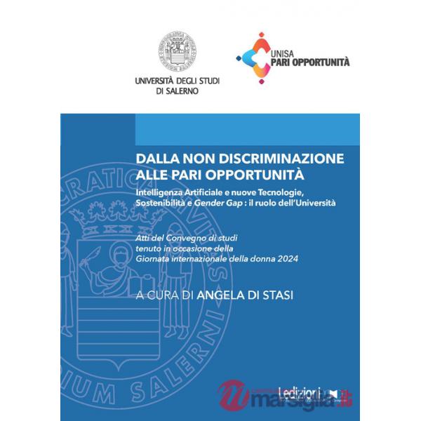 Dalla non discriminazione alle pari opportunità. Intelligenza Artificiale e nuove tecnologie, sostenibilità e «gender gap»: il r