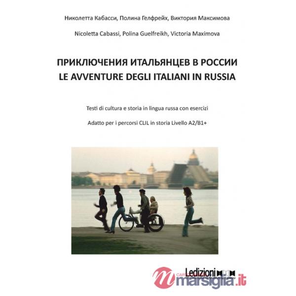 Priklyucheniya ital'yantsev v rossii-Le avventure degli italiani in Russia. Ediz. bilingue