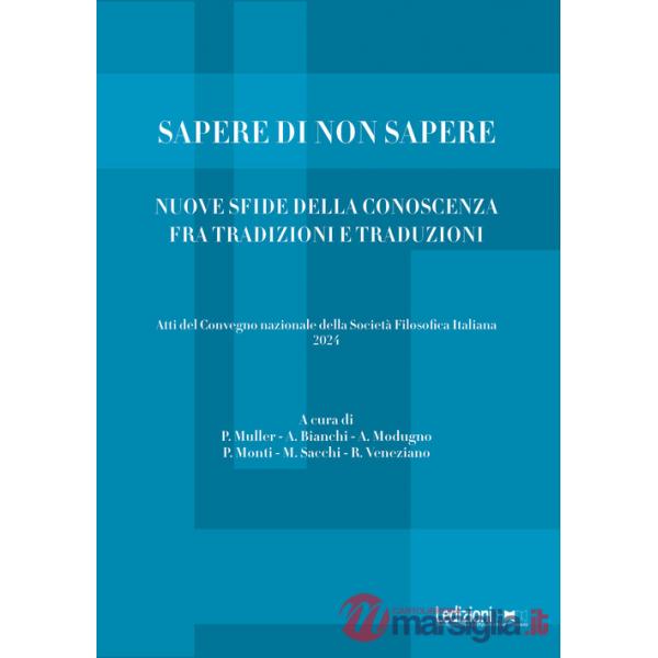 Sapere di non sapere. Nuove sfide della conoscenza tra tradizioni e traduzioni