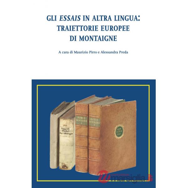 Essais in altra lingua: traiettorie europee di Montaigne (Gli)