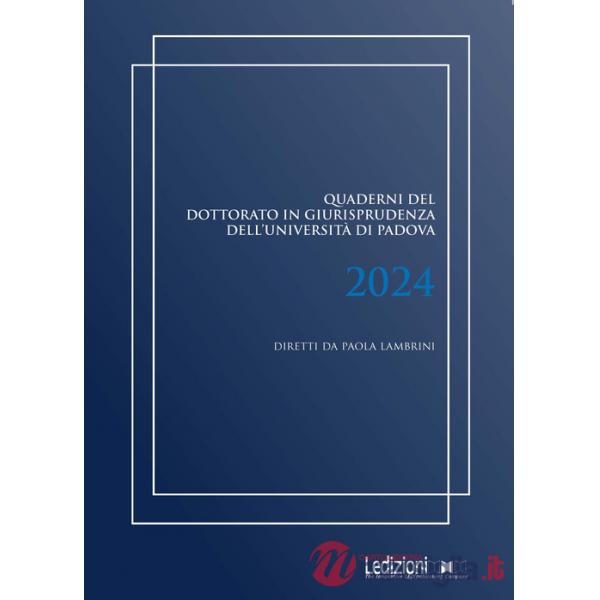 Quaderni del dottorato in giurisprudenza dell'Università di Padova 2024