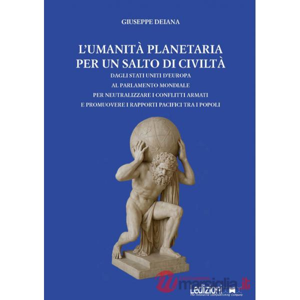 Umanità planetaria. Un salto di civiltà per progettare il futuro (L')