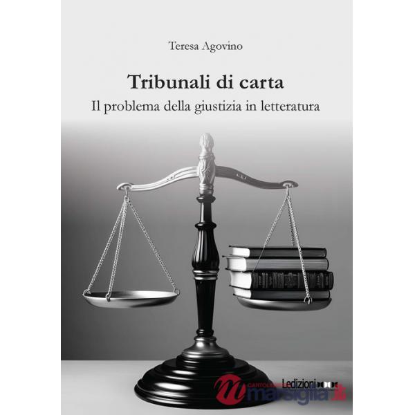 Tribunali di carta. Il problema della giustizia in letteratura