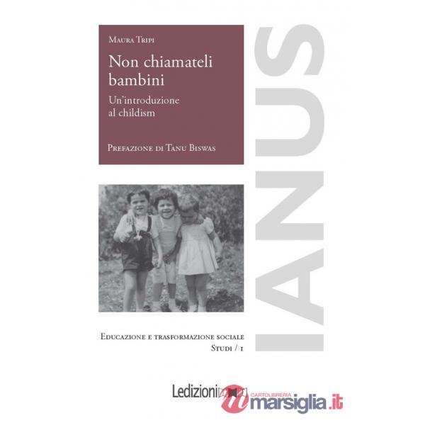 Non chiamateli bambini. Un'introduzione al childism