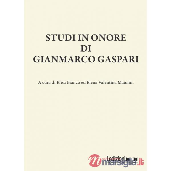 Studi in onore di Gianmarco Gaspari