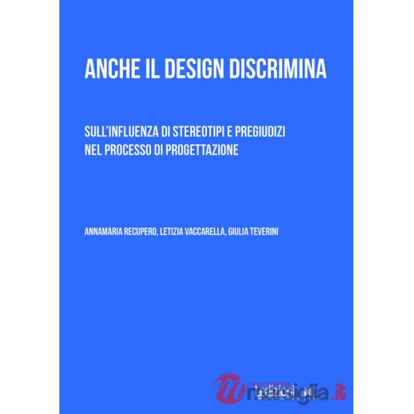 Anche il design discrimina. Sull'influenza di stereotipi e pregiudizi nel processo di progettazione