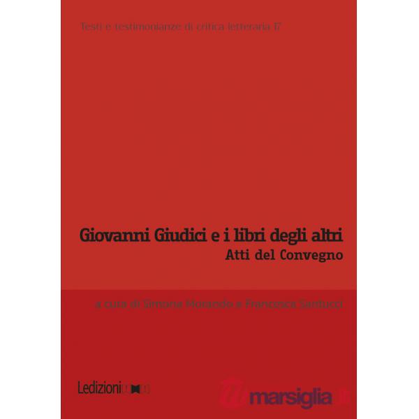 Giovanni Giudici e i libri degli altri. Atti del Convegno internazionale di studi (Genova, 6-7 giugno 2024)