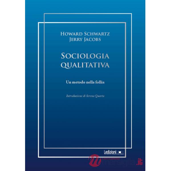 Sociologia qualitativa. Un metodo nella follia