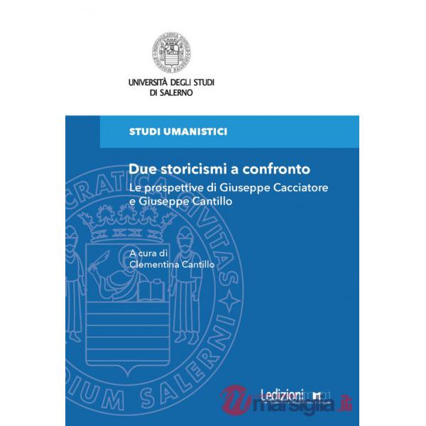 Due storicismi a confronto. Le prospettive di Giuseppe Cacciatore e Giuseppe Cantillo
