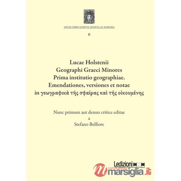 Lucae Holstenii Geographi Graeci Minores Prima institutio geographiae. Emendationes, versiones et notae in geographik? t?s sphai
