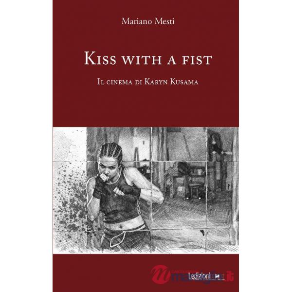 Kiss with a fist. Il cinema di Karyn Kusama