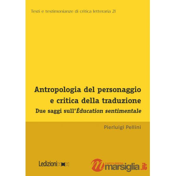 Antropologia del personaggio e critica della traduzione. Due saggi sull'Éducation sentimentale