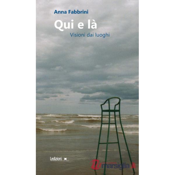 Qui e là. Visioni dai luoghi