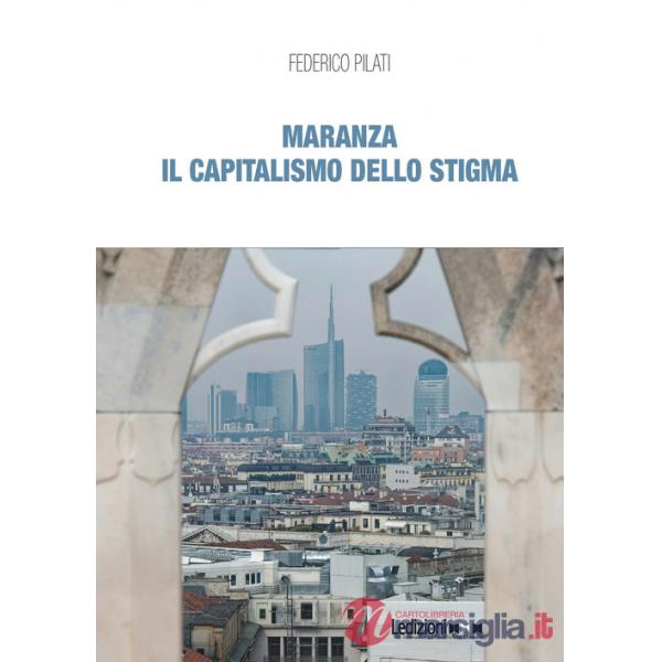 Maranza. Il capitalismo dello stigma