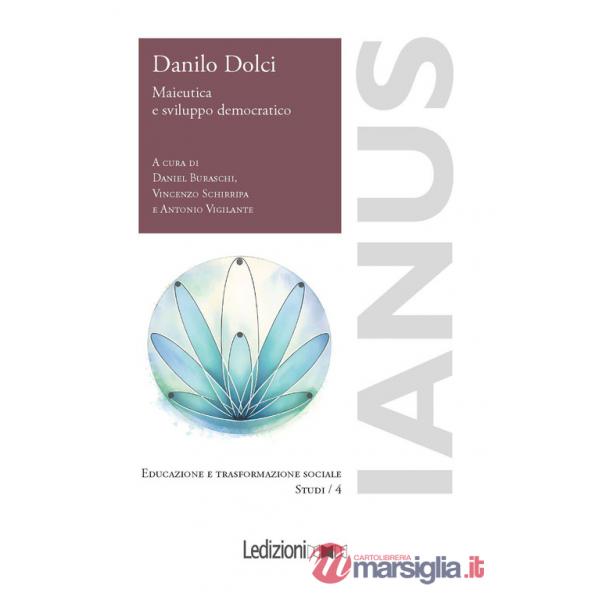 Danilo Dolci. Maieutica e sviluppo democratico