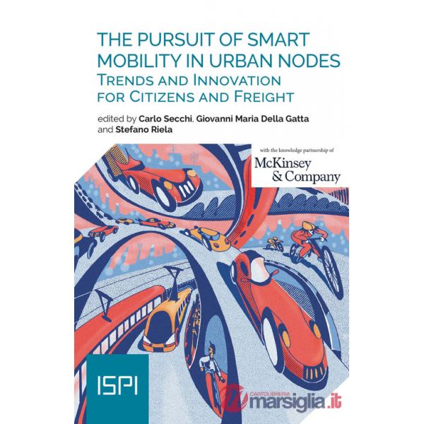 Pursuit of smart mobility in urban nodes. Trends and innovation for citizens and freight (The)