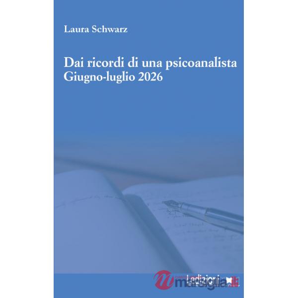 Dai ricordi di una psicoanalista. Giugno-luglio 2026