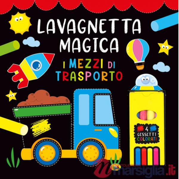 Mezzi di trasporto. Lavagnetta magica. Ediz. a colori. Con 4 gessetti colorati (I)