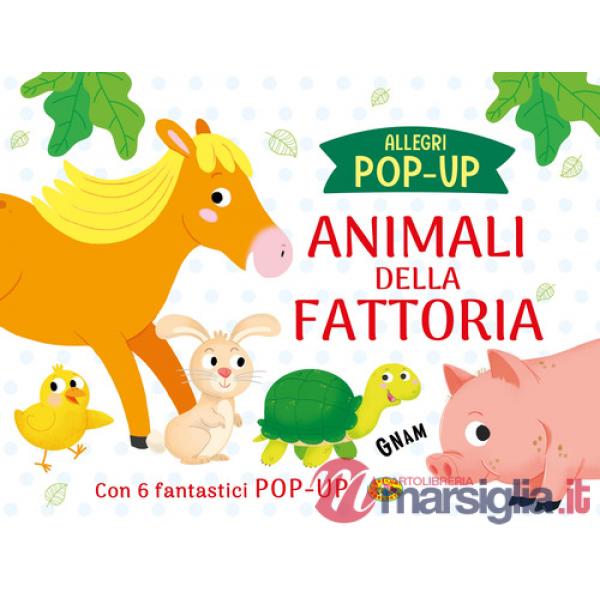 Animali della fattoria. Allegri pop up. Ediz. a colori