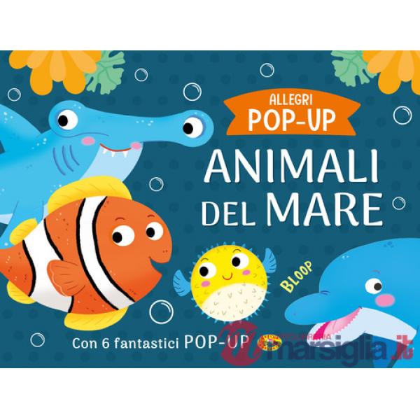Animali del mare. Allegri pop-up. Ediz. a colori