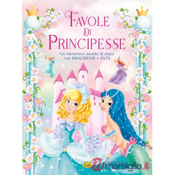 Favole di principesse. Ediz. a colori