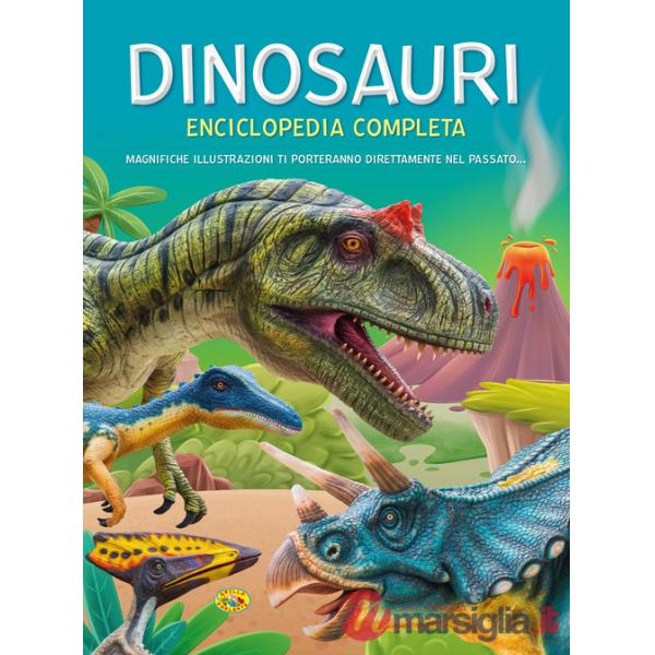 Dinosauri. Enciclopedia completa